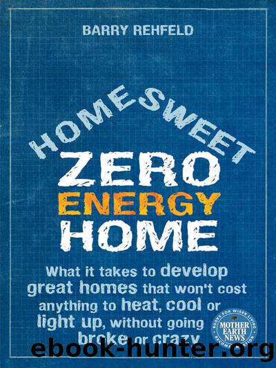 Home Sweet Zero Energy Home by Barry Rehfeld