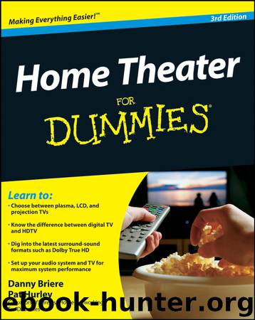 Home Theater For Dummies, 3rd Edition by Danny Briere & Pat Hurley