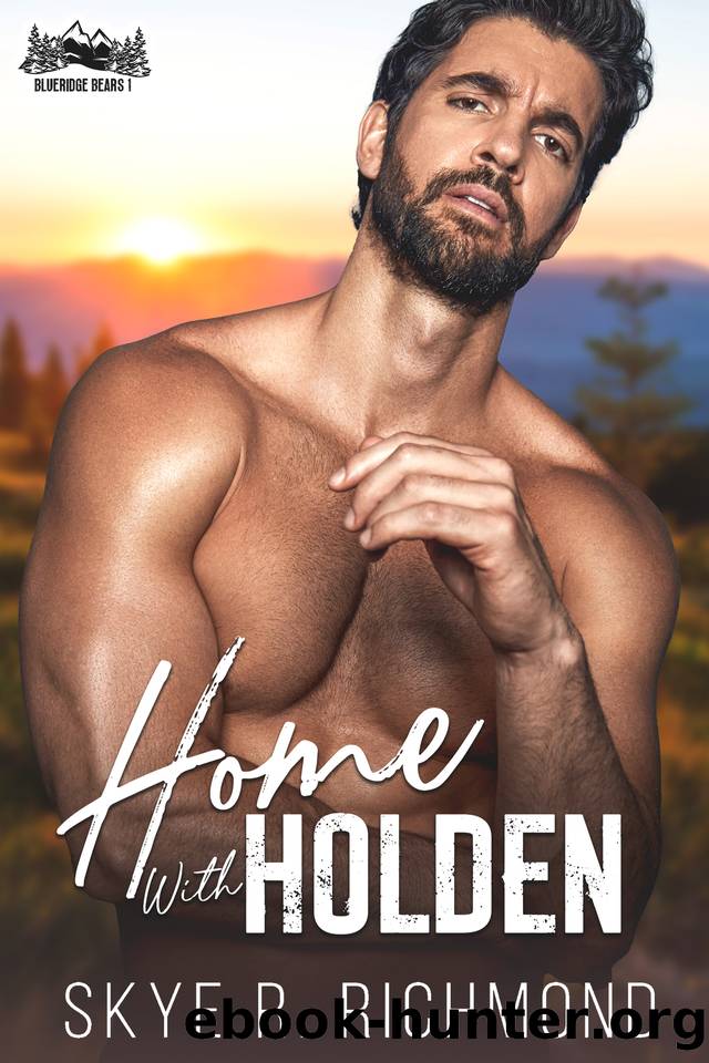 Home With Holden: An MM Mpreg Shifter Romance (Blueridge Bears Book 1) by Skye R. Richmond
