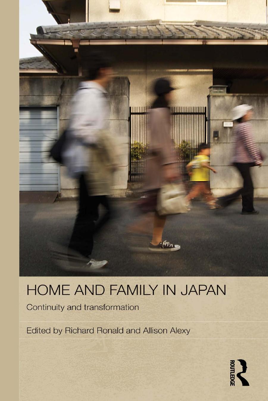 Home and Family in Japan: Continuity and Transformation by Richard Ronald Allison Alexy