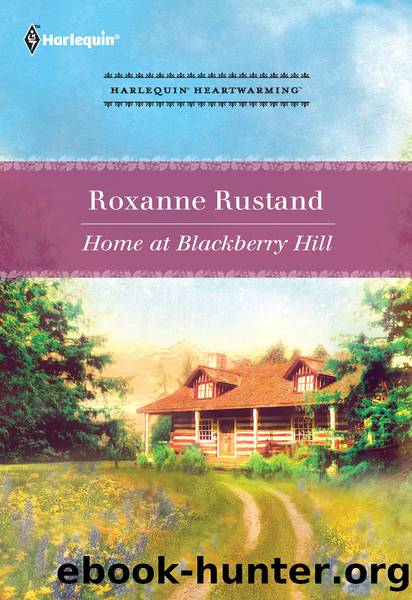 Home at Blackberry Hill by Roxanne Rustand