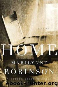 Home by Marilynne Robinson