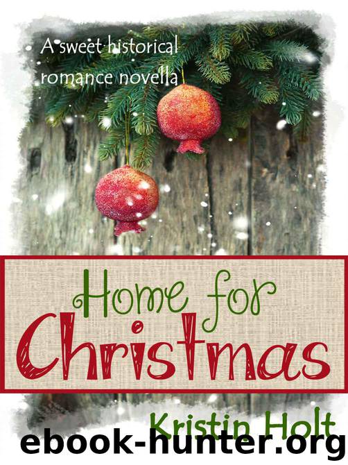 Home for Christmas by Holt Kristin