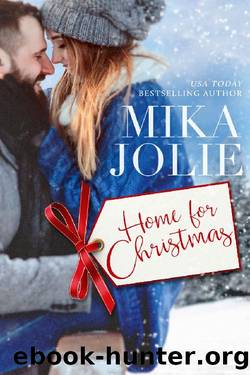 Home for Christmas: A Heartwarming, Feel Good Christmas Romance by Mika Jolie