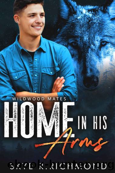Home in His Arms by Skye R Richmond