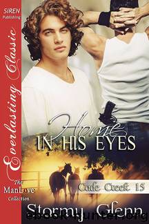Home in His Eyes [Cade Creek 15] (The Stormy Glenn ManLove Collection) by Stormy Glenn
