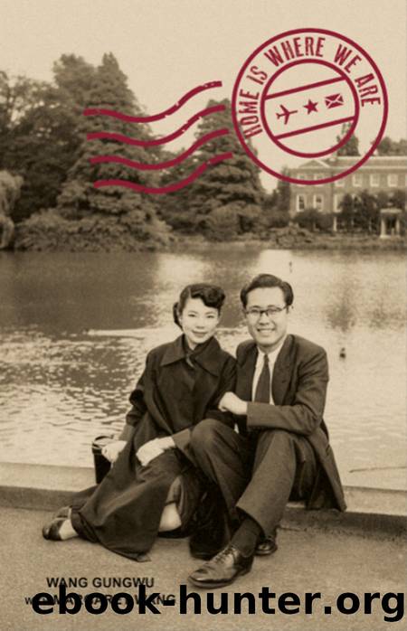 Home is Where We Are by Wang Gungwu