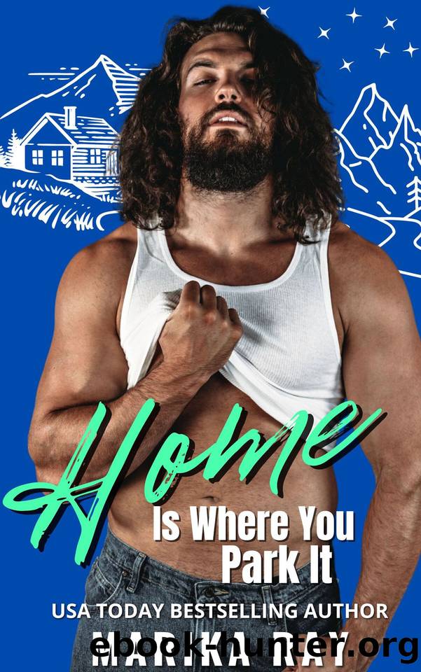 Home is Where You Park It (Blueball Band of Brothers Book 3) by Marika Ray