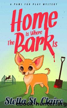 Home is Where the Bark Is (Paws Fur Play Mysteries Book 1) by Stella St. Claire