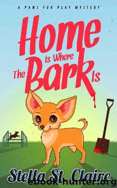 Home is Where the Bark Is by Stella St Claire