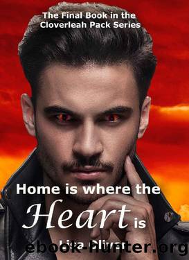 Home is Where the Heart Is (Cloverleah Pack Series Book 15) by Lisa Oliver