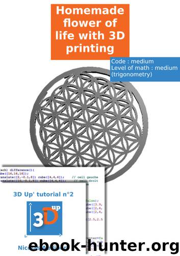Home made flower of life with 3D printing: Do your own objects with 3D printing (3D Up's tutorials Book 2) by Nicolas Audibert