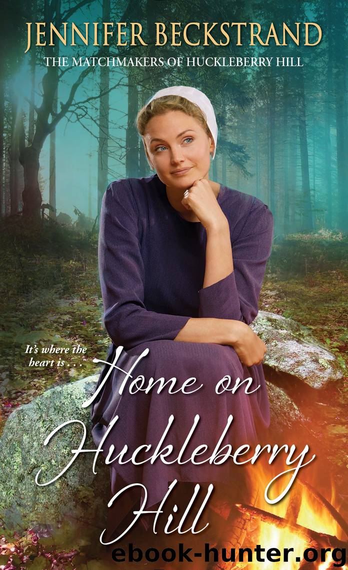 Home on Huckleberry Hill by Jennifer Beckstrand