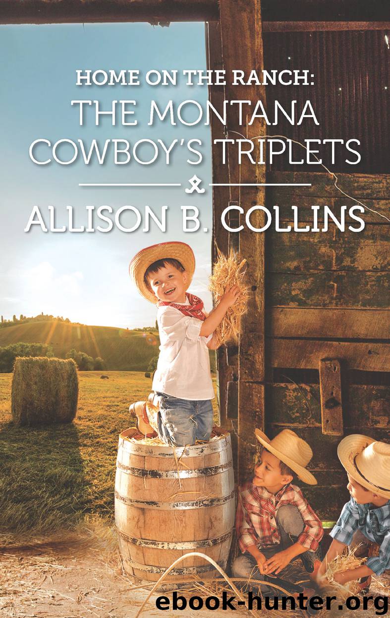 Home on the Ranch: The Montana Cowboy's Triplets by Allison B. Collins
