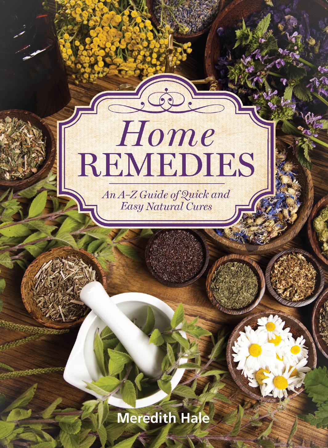 Home remedies: an A-Z guide of quick and easy natural cures by Hale Meredith