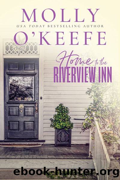 Home to the Riverview Inn by Molly O'Keefe