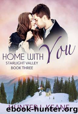 Home with You (Starlight Valley Book 3) by Hunter J. Keane