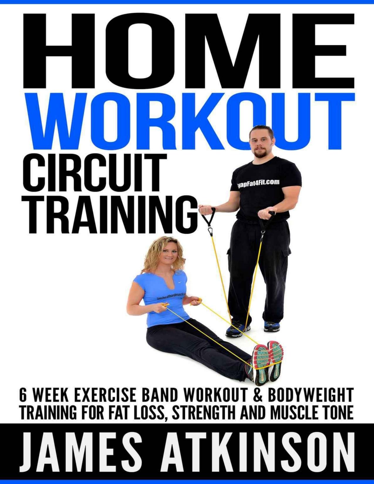 Home workout circuit training 6 week exercise band workout \& bodyweight training - PDFDrive.com by James Atkinson