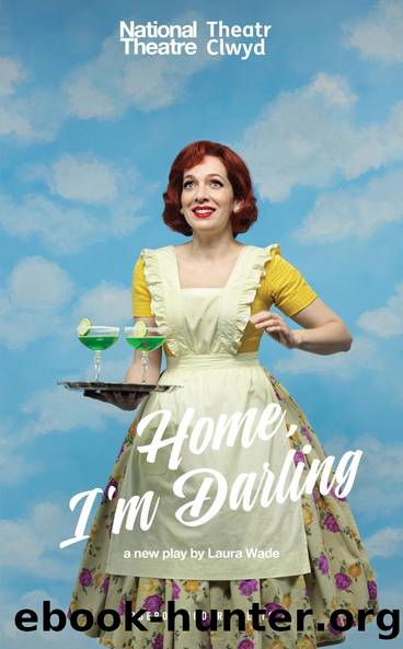 Home, I'm Darling by Laura Wade