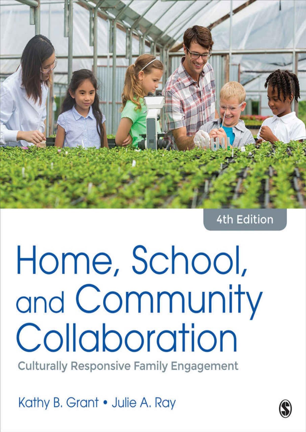 Home, School, and Community Collaboration: Culturally Responsive Family Engagement, 4th Edition by Kathy Beth Grant Julie A. Ray