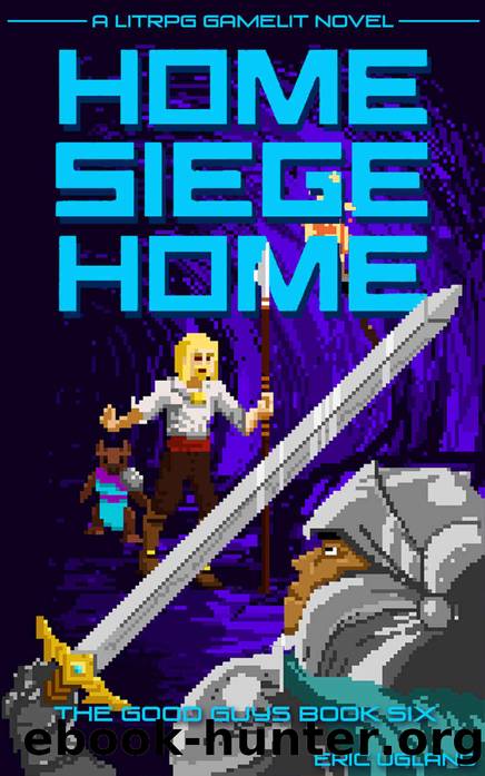 Home, Siege Home_A LitRPGGameLit Novel by Eric Ugland
