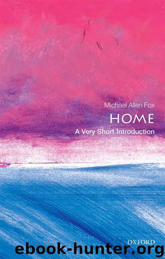 Home: A Very Short Introduction (Very Short Introductions) by Michael Allen Fox