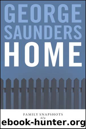Home: Family Snapshots by George Saunders