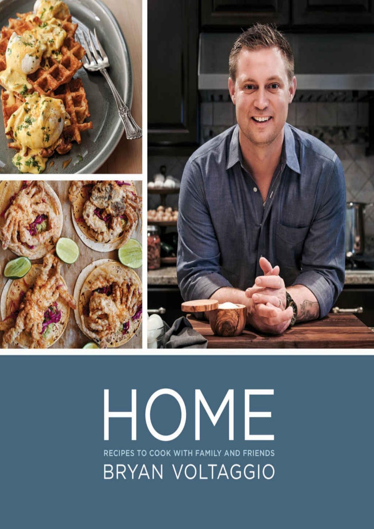 Home: Recipes to Cook with Family and Friends by Bryan Voltaggio
