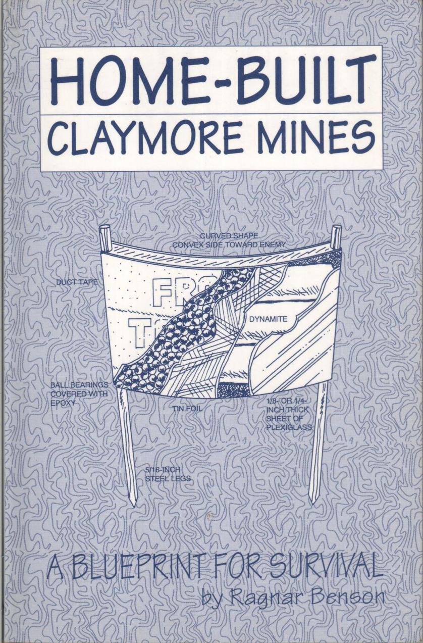 Home-Built Claymore Mines: A Blueprint For Survival by Unknown