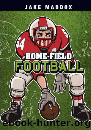Home-Field Football by Jake Maddox