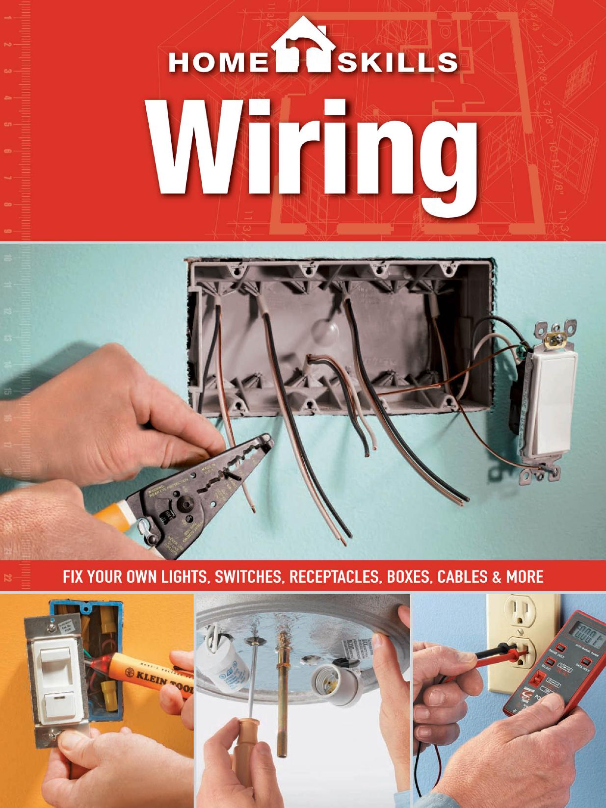 HomeSkills: Wiring: Fix Your Own Lights, Switches, Receptacles, Boxes, Cables & More by Editors of Cool Springs Press