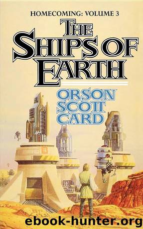 Homecoming 3 - The Ships of Earth by Orson Scott Card