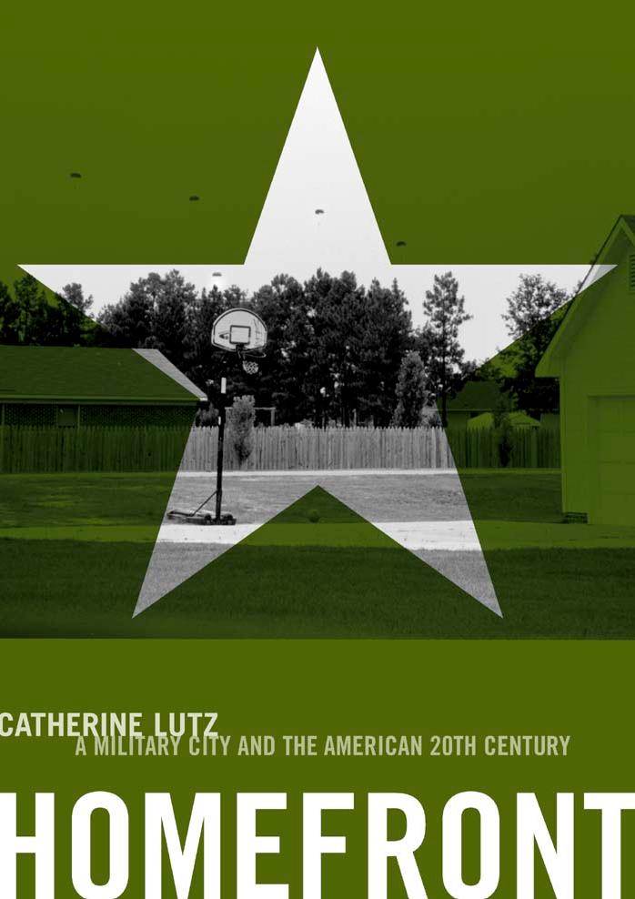 Homefront: A Military City and the American Twentieth Century by Catherine A. Lutz