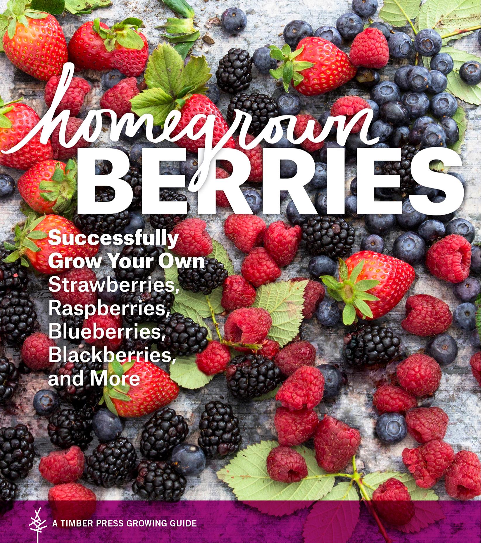 Homegrown Berries by Timber Press
