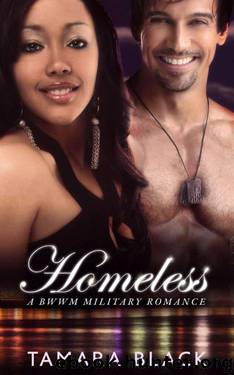 Homeless: BWWM Military Romance by Black Tamara & Team BWWM