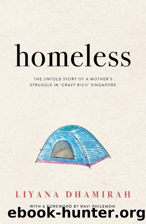 Homeless: The Untold Story of a Mother’s Struggle in Crazy Rich Singapore by Liyana Dhamirah