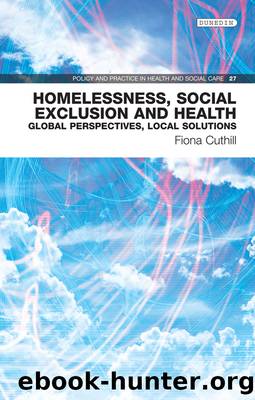 Homelessness, Social Exclusion and Health by Cuthill Fiona;