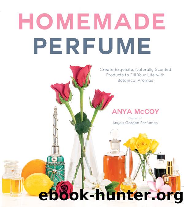 Homemade Perfume by Anya McCoy