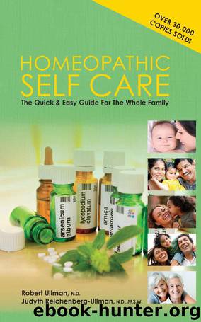 Homeopathic Self Care: The Quick and Easy Guide for the Whole Family by Robert Ullman & Judyth Reichenberg-Ullman