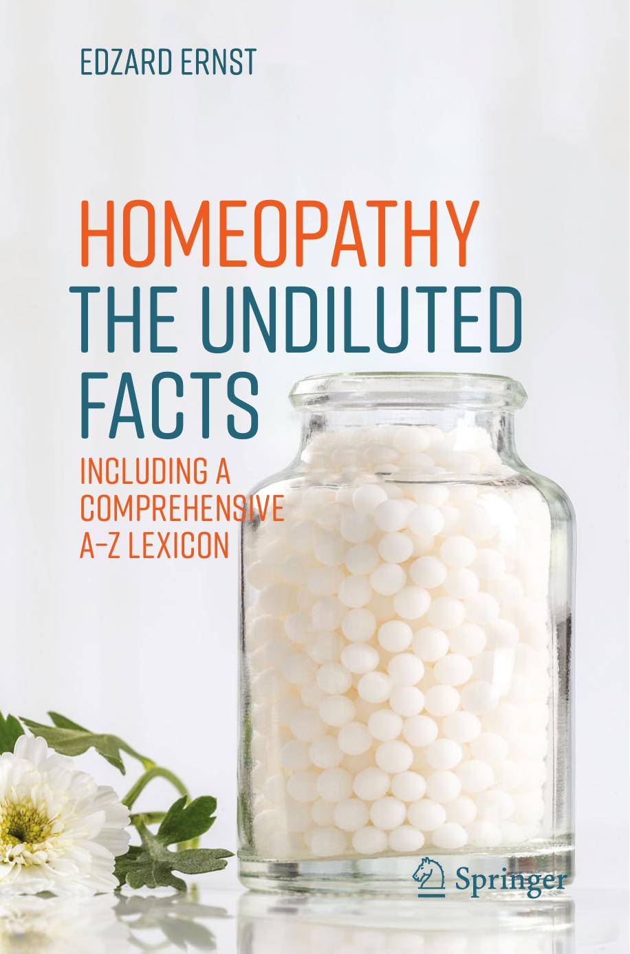 Homeopathy - The Undiluted Facts: Including a Comprehensive A-Z Lexicon by Edzard Ernst