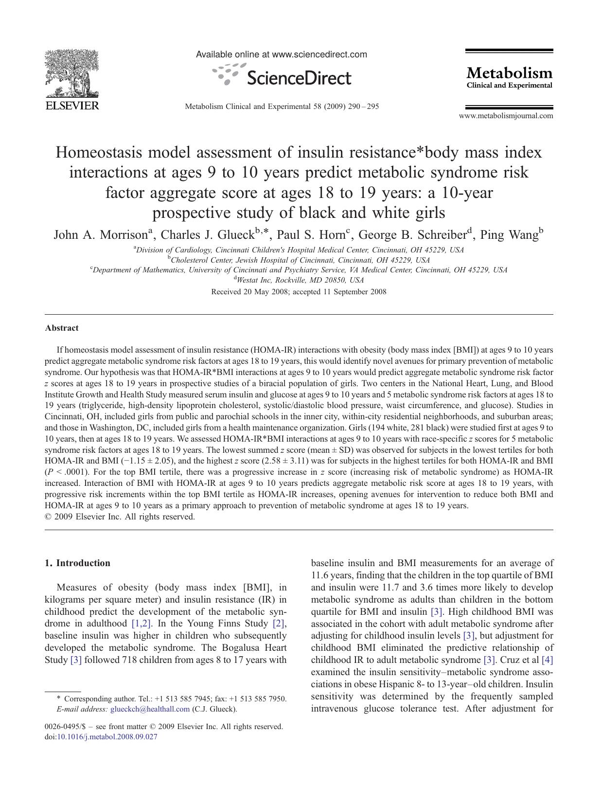 Homeostasis model assessment of insulin resistance*body mass index interactions at ages 9 to 10 years predict metabolic syndrome risk factor aggregate score at ages 18 to 19 years: by John A. Morrison; Charles J. Glueck; Paul S. Horn; George B. Schreiber; Ping Wang