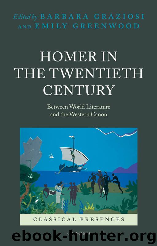 Homer in the Twentieth Century by Graziosi Barbara; Greenwood Emily; & Emily Greenwood