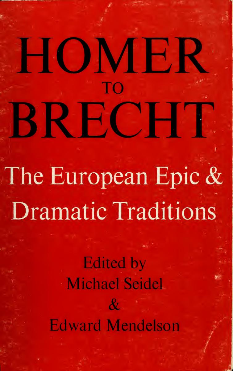 Homer to Brecht: The European epic and dramatic traditions by Michael Seidel Edward Mendelson (editors)