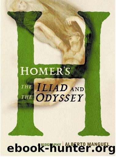 Homer's the Iliad and the Odyssey: A Biography by Alberto Manguel