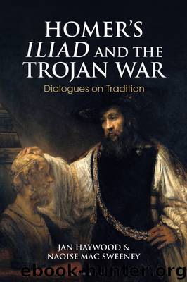 Homer’s Iliad and the Trojan War by Naoise Mac Sweeney Jan Haywood
