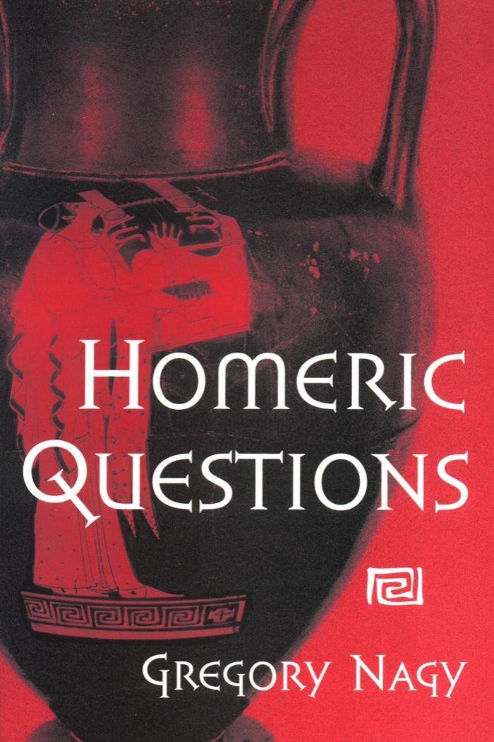 Homeric Questions by Gregory Nagy