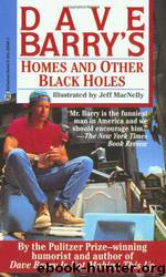 Homes and Other Black Holes by Dave Barry