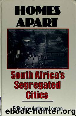 Homes apart : South Africa's segregated cities by Lemon Anthony