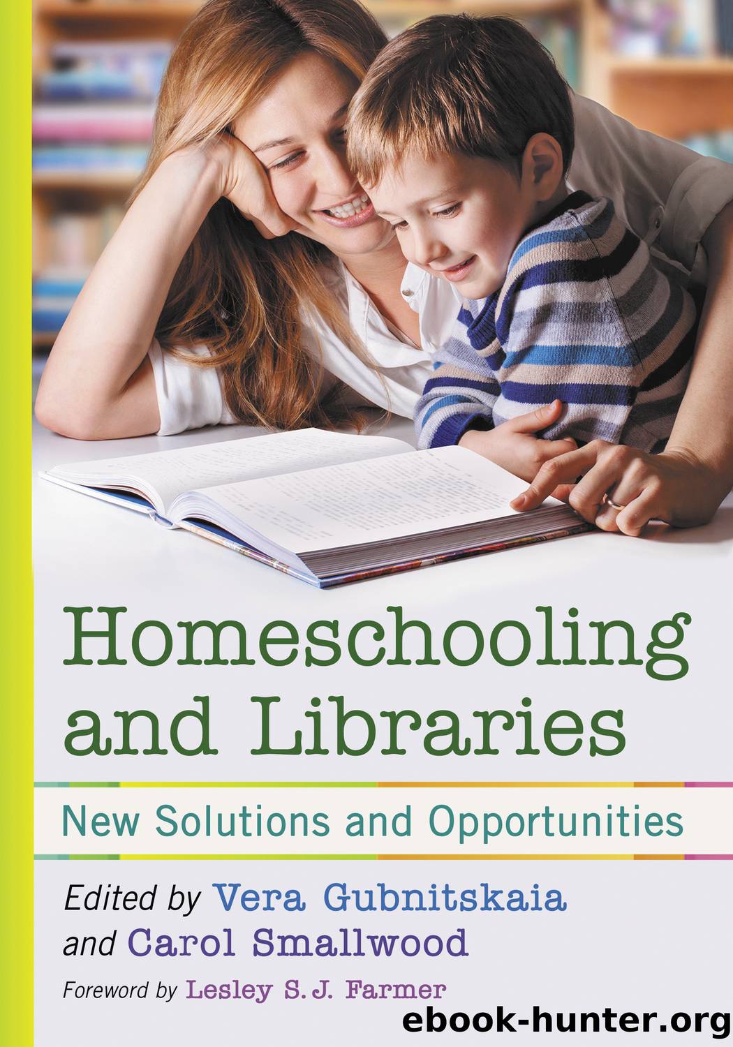 Homeschooling and Libraries: New Solutions and Opportunities by Vera Gubnitskaia
