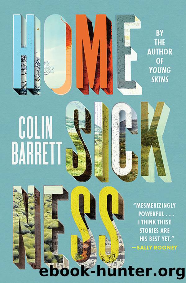 Homesickness by Colin Barrett